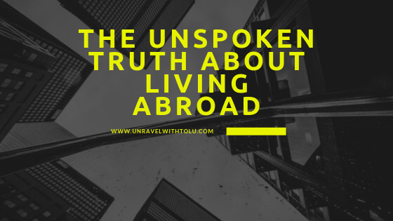 the unspoken truth about living abroad