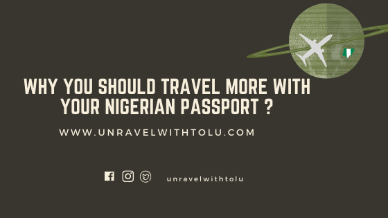 why-you-should-travel-more-with-nigerian-passport
