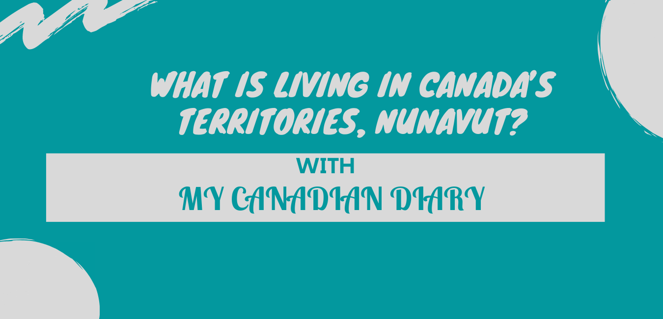 What Is Life Like In Canada’s Territories, Nunavut