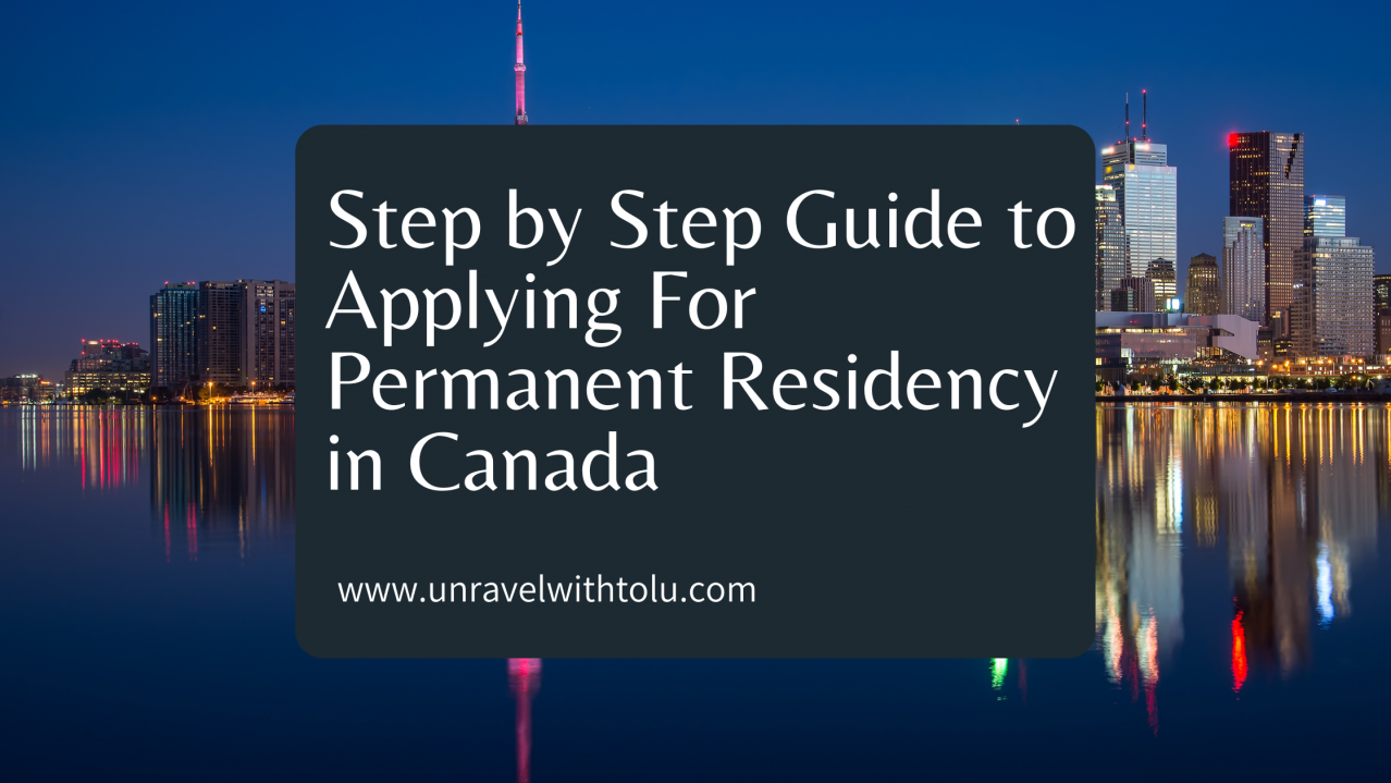 Step by Step Guide to Applying For Permanent Residency in Canada