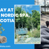 A Spa Day at Sensea Nordic Spa, Nova Scotia
