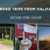 7 ROAD TRIPS FROM HALIFAX