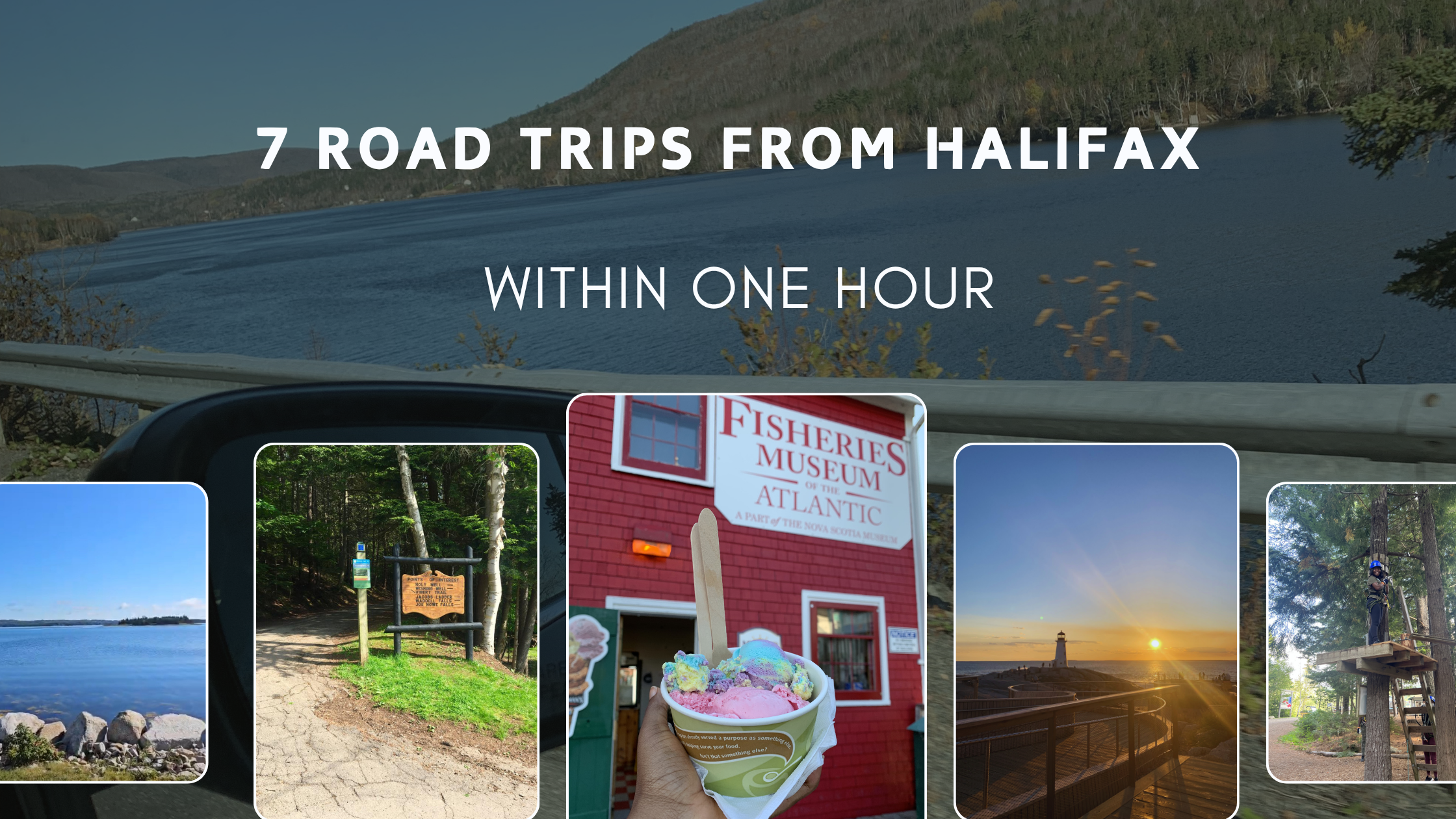 7 ROAD TRIPS FROM HALIFAX
